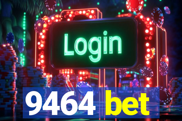 9464 bet
